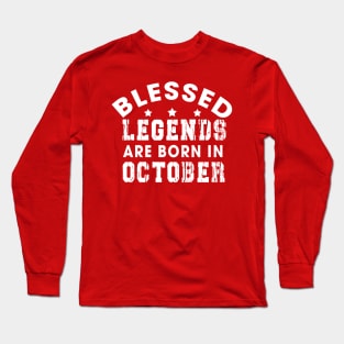 Blessed Legends Are Born In October Funny Christian Birthday Long Sleeve T-Shirt